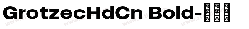 GrotzecHdCn Bold字体转换